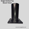Single Vertical Top Mount Tenon